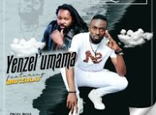 Mqhele – Yenzel’umama Ft. Big Zulu