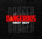 Nigy Boy – Dangerous | Down Riddim