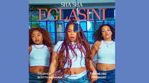 Sha Sha – Eglasini Ft. Tyler ICU, Scotts Maphuma, 2woshort & Tyrone Dee