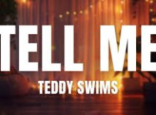 Teddy Swims – Tell Me