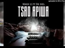 Tsao Apiwa – Mash K Feat Dr Nel