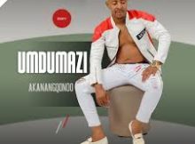 Umdumazi – Uthando Lungivale Amehlo