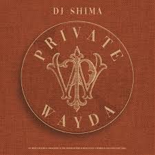 ALBUM: DJ Shima – Private Wayda