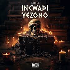 ALBUM: Duncan – Incwadi Yezono