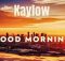 Kaylow, Blueprint ZA & Audio Addicts – Good Morning