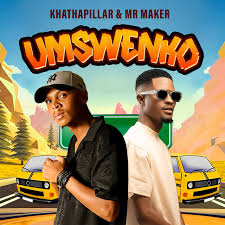 Khathapillar & Mr Maker – Umswenko