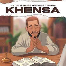 Khensa – Wayne & Tango Ft King Tsonga