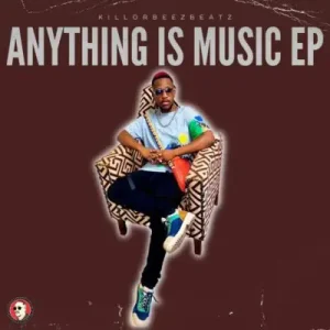 Killorbeezbeatz – Music is Anything [Ep]