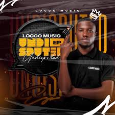 Locco Musiq – Undisputed [Ep]