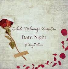 Oskido, Daliwonga & Deep Sen feat King Talkzin - Date Night