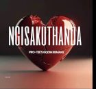 Pro-Tee – Ngisakuthanda (Gqom Remake)