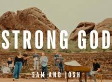 Sam and Josh - Strong God