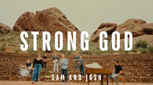 Sam and Josh - Strong God