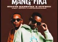 Scotts Maphuma, CowBoii - Mangifika Ft. Xduppy