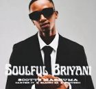 Scotts Maphuma – Soulful Briyani Ft. Carter IV, Blacko SA & Dooushii