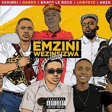 Skhindi – Emzini Wezinsizwa (Remix) Ft. Dando, Bravo Le Roux, Lowfeye, Anzo