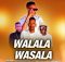 WALALA WASALA – Lulu lekompo feat Mahery,Mogamaphiri & Hitler SA