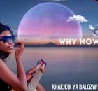 Why now – Khaejedi ya Balozwi feat Nkosi The Hustler