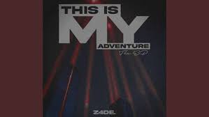 ALBUM: Z4DE – This Is My Adventure