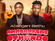 Abangani Bethu ft Mtsholwane Khuzwayo – Uphelele