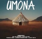 Abidoza – Umona (feat. En-Jay Daking, PHILA DLOZI, Tshego AMG, Lungile Womhlaba & Lucky Keyz)