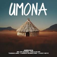 Abidoza – Umona (feat. En-Jay Daking, PHILA DLOZI, Tshego AMG, Lungile Womhlaba & Lucky Keyz)
