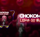 Chokoma – LESHA GO NKATA