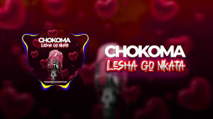 Chokoma – LESHA GO NKATA