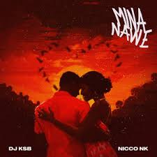 DJ KSB ft Nicco NK – Mina Nawe