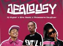 DJ Khyber, Sino Msolo & Nkosazana Daughter – Jealousy