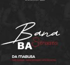 Da Mabusa – Bana Ba Straata Ft. SoulQue, Sabza Womqulo & Ama Grootman