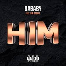 DaBaby – HIM Ft. Big Boogie