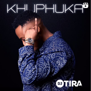 EP: Dj Tira – Khuphuka