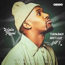 Dlala Regal – Throwback Bootlegs Vol.3