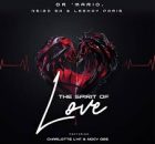 Dr ‘Mario, Neiza SA & Leekay Paris – The Spirit of Love ft. Charlotte Lyf & Nocy Dee