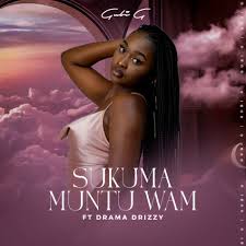 GUBI G – Sukuma Muntu Wami Song