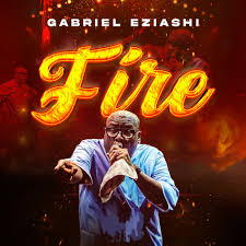 Gabriel Eziashi – Fire