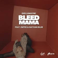 Gigi Lamayne ft Emtee & Nathan Blur – Bleed Mama