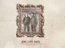 Kinglee Beats & Lizwi – AMA LOVE BACK ft Naledi Aphiwe & Magalela Omncane