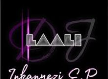 Laali Dj – InkaNyezi EP