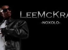 LeeMcKrazy ft Scotts Maphuma – Noxolo