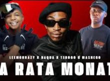 LeeMckrazy, Naqua SA, Tebogo G Mashego – Ba rata monate