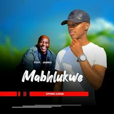 Mabhlukwe – Izphiwo Azfani ft Jumbo