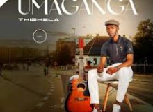 Maganga Thishela – Mbonise unina (feat. Slungile)