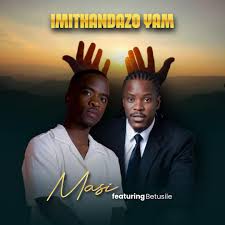 Masi ft Betusile – Imithandazo Yam