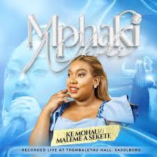 Mphaki Nkoli – Ke Mohau/Maleme A Sekete