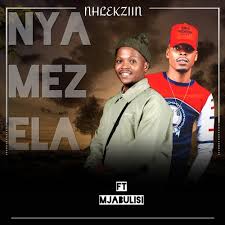 Nhlekziin ft Mjabulisi – Nyamazela