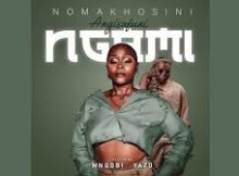 Nomakhosini – Angisafuni Ngami