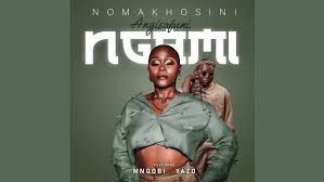 Nomakhosini – Angisafuni Ngami