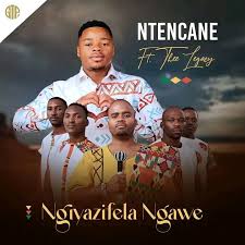 Ntencane ft The Legacy – Ngiyazifela Ngawe